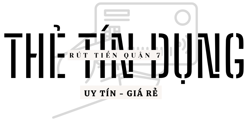 Rút Tiền Quận 7