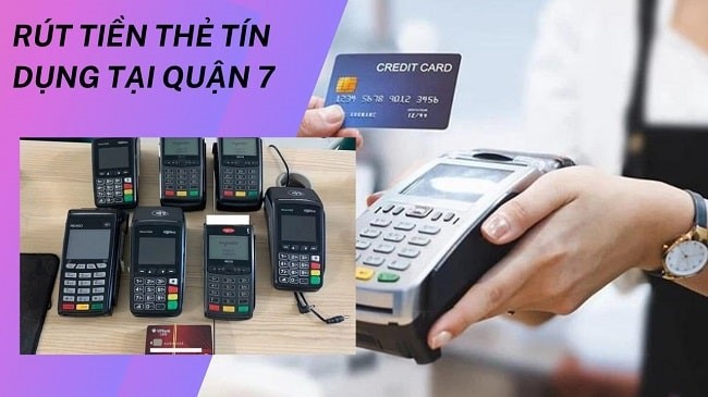 Rút tiền thẻ tín dụng quận 7